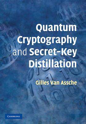 Quantum Cryptography and Secret-Key Distillation - Assche, Gilles van