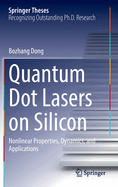 Quantum Dot Lasers on Silicon: Nonlinear Properties, Dynamics, and Applications
