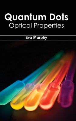 Quantum Dots: Optical Properties - Murphy, Eva (Editor)