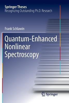 Quantum-Enhanced Nonlinear Spectroscopy - Schlawin, Frank