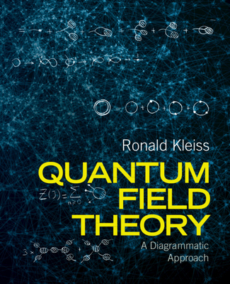 Quantum Field Theory: A Diagrammatic Approach - Kleiss, Ronald