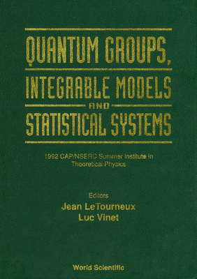 Quantum Groups, Integrable Models and Statistiacal Systems - Letourneux, Jean (Editor), and Vinet, Luc (Editor)