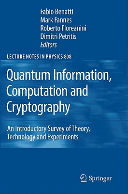 Quantum Information, Computation and Cryptography: An Introductory Survey of Theory, Technology and Experiments - Benatti, Fabio (Editor), and Fannes, Mark (Editor), and Floreanini, Roberto (Editor)