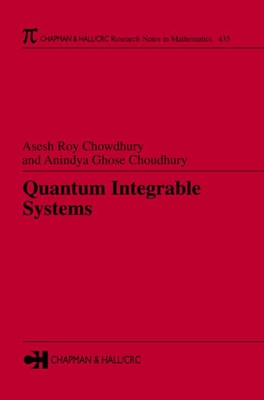 Quantum Integrable Systems - Roy Chowdhury, Asesh