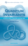 Quantum Invariants: A Study of Knots, 3-Manifolds, and Their Sets