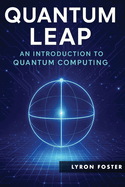 Quantum Leap: An Introduction to Quantum Computing
