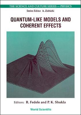 Quantum-Like Models and Coherent Effects - Proceedings of the 27th Workshop of the Infn Eloisation Project - Shukla, Padma Kant (Editor), and Fedele, Renato (Editor)