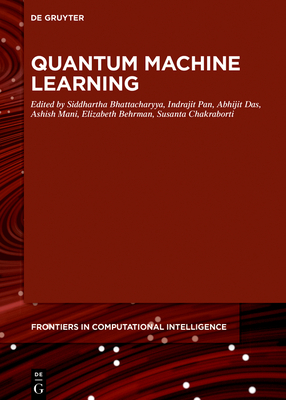 Quantum Machine Learning - Bhattacharyya, Siddhartha (Editor), and Pan, Indrajit (Editor), and Mani, Ashish (Editor)