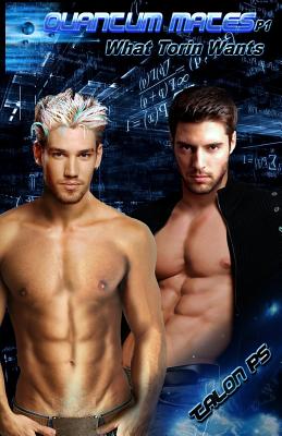 Quantum Mates: part 1 What Torin Wants - Talon Ps