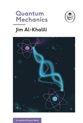 Quantum Mechanics (A Ladybird Expert Book) - Al-Khalili, Jim