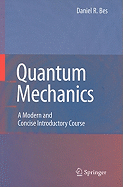 Quantum Mechanics: A Modern and Concise Introductory Course