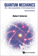 Quantum Mechanics: An Accessible Introduction - Second Edition