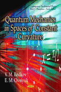 Quantum Mechanics in Spaces of Constant Curvature