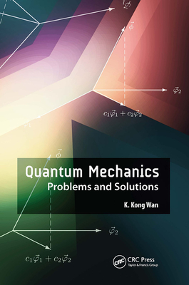 Quantum Mechanics: Problems and Solutions - Wan, K Kong (Editor)