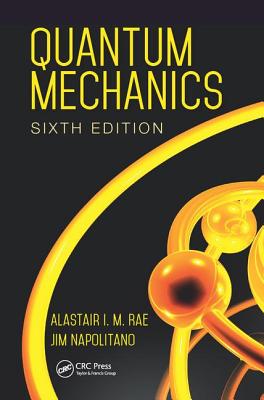 Quantum Mechanics - Rae, Alastair I. M., and Napolitano, Jim