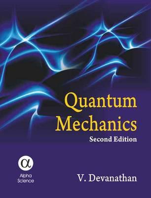 Quantum Mechanics - Devanathan, V.