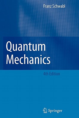Quantum Mechanics - Schwabl, Franz