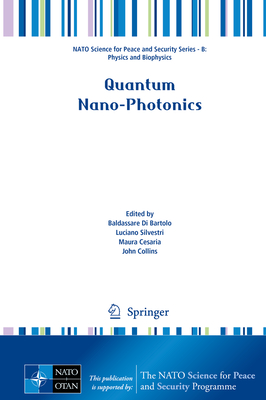 Quantum Nano-Photonics - Di Bartolo, Baldassare (Editor), and Silvestri, Luciano (Editor), and Cesaria, Maura (Editor)