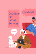 Quantum Pet Sitting Services: Comprehensive Guidelines for Caring for Probability Wave Particles