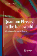 Quantum Physics in the Nanoworld: Schrdinger's Cat and the Dwarfs