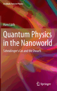 Quantum Physics in the Nanoworld: Schrodinger's Cat and the Dwarfs