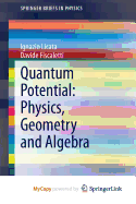 Quantum Potential: Physics, Geometry and Algebra