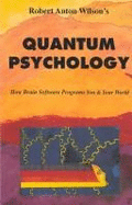 Quantum Psychology - Wilson, Robert Anton