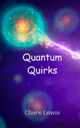 Quantum Quirks