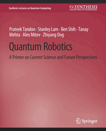 Quantum Robotics: A Primer on Current Science and Future Perspectives