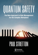 Quantum Safety: The New Approach to Risk Management for the Complex Workplace