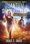 Quantum Spacewalker: Aneera's Assignment