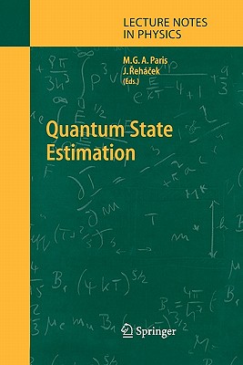 Quantum State Estimation - Paris, Matteo (Editor), and Rehacek, Jaroslav (Editor)