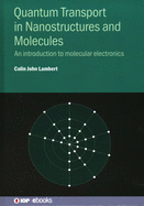Quantum Transport in Nanostructures and Molecules: An introduction to molecular electronics