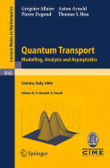 Quantum Transport: Modelling, Analysis and Asymptotics - Lectures Given at the C.I.M.E. Summer School Held in Cetraro, Italy, September 11-16, 2006 - Allaire, Grgoire, and Naoufel, Ben Abdallah (Editor), and Arnold, Anton