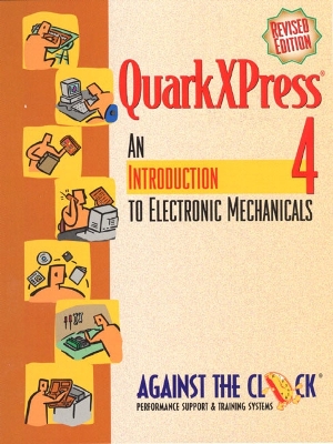 QuarkXPress 4.0: An Introduction to Electronic Mechanicals, REVISED EDITION - Behovian, Against The Clock, Ellenn