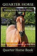 Quarter Horse Training Book Quarter Horses, Horse Training, Groundwork, Horse Care, Horse Training Begins From the Trailer Ride Home, Quarter Horse Book