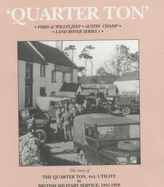 Quarter Ton: Ford and Willys Jeep, Austin Champ, Land Rover Series 1 - The Quarter Ton Utility in British Military Service 1941-1958