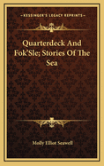 Quarterdeck and Fok'sle; Stories of the Sea