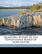 Quarterly Report of the Pennsylvania Board of Agriculture