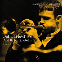 Quartet Live, Vol. 2: Out of Nowhere - Chet Baker 