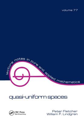 Quasi-Uniform Spaces - Fletcher, Peter, and Lindgren, William F.