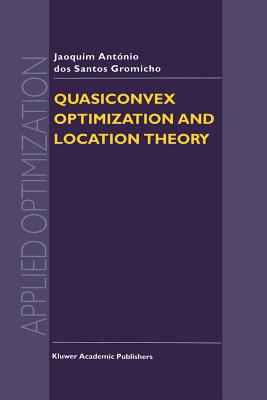 Quasiconvex Optimization and Location Theory - Dos Santos Gromicho, J a