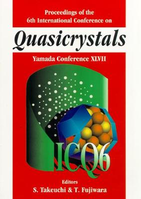 Quasicrystals: Proceedings Of The 6th International Conference (Yamada Conference Xl Vii) - Takeuchi, Shin (Editor), and Fujiwara, Takeo (Editor)