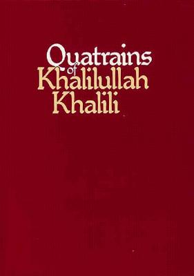 Quatrains of Khalilullah Khalili - Khalili, Khalilullah, and Aljubouri, Alauddin H