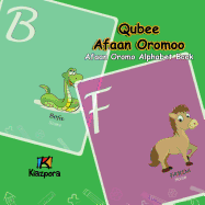 Qubee Afaan Oromoo - Afaan Oromo Alphabet: Afaan Oromo Children's Book