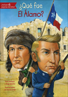 Que Fue El Alamo? - Pollack, Pam, and Belviso, Meg, and Groff, David, edi (Illustrator)