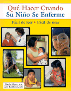 Que Hacer Cuando Su Nino Se Enferme? - Mayer, Gloria G, RN, Edd, Faan, and Kuklierus, Ann, R.N.