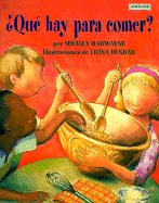 Que Hay Para Comer? - Harwayne, Shelley, and Dunbar, Fiona (Illustrator), and Gonzalez-Prats, Martha (Adapted by)