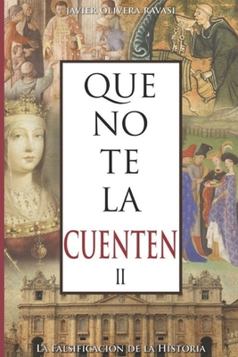 Que No Te La Cuenten II: La Falsificaci?n de la Historia - Olivera Ravasi, Javier