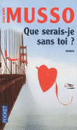 Que Serais-Je Sans Toi ?